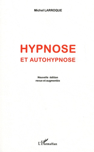 Michel Larroque - Hypnose et autohypnose.