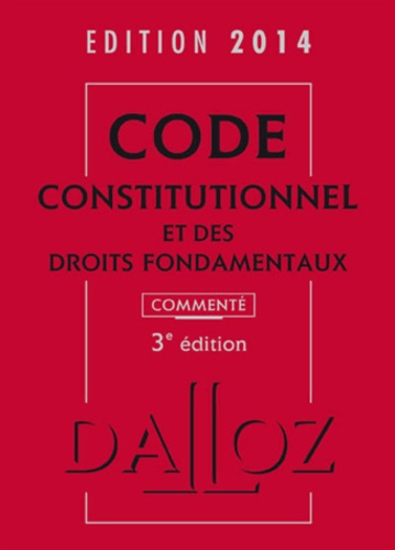 Michel Lascombe et Xavier Vandendriessche - Code constitutionnel et des droits fondamentaux commenté 2014.