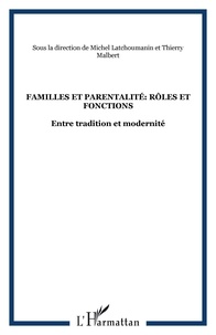Michel Latchoumanin et Thierry Malbert - Familles et parentalité : rôles et fonctions entre tradition et modernité.