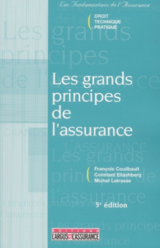 Michel Latrasse et Constant Eliashberg - Les Grands Principes De L'Assurance. 5eme Edition.