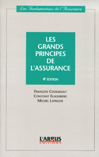 Michel Latrasse et Constant Eliashberg - Les Grands Principes De L'Assurance. 4eme Edition.