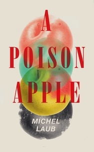 Michel Laub et Daniel Hahn - A Poison Apple.
