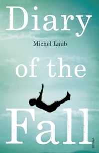 Michel Laub et Margaret Jull Costa - Diary of the Fall.