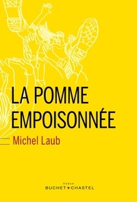 Michel Laub - La pomme empoisonnée.