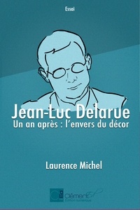 Michel Laurence - Jean-Luc Delarue : un an après, l'envers du décor.