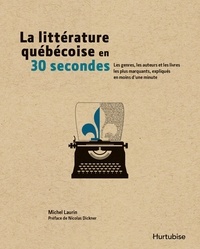 Michel Laurin - La littérature québécoise en 30 secondes - Les genres, les auteurs et les livres les plus marquants, expliqués en moins d'une minute.
