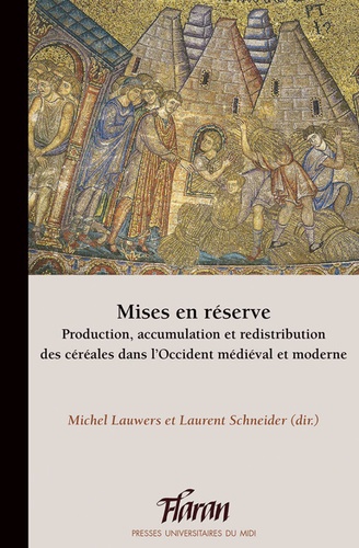 Mises en réserve. Production, accumulation et redistribution des céréales dans l’Occident médiéval et moderne