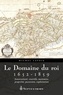 Michel Lavoie - Le Domaine du roi (1652-1859) - Souveraineté, contrôle, mainmise, propriété, possession, exploitation.