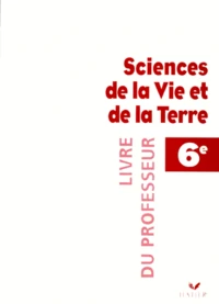 Biologie 6eme Sciences De La Vie Et De La Terre. Livre Du Professeur, Programme 1996