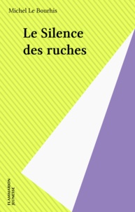 Michel Le Bourhis - Le silence des ruches.