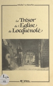 Michel Le Bourhis et Yves-Pascal Castel - Le trésor de l'église de Locquénolé.