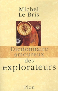 Dictionnaire amoureux des explorateurs