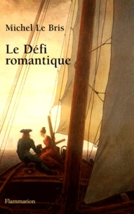 Michel Le Bris - Le Defi Romantique.