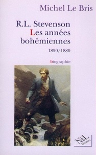 Michel Le Bris et Robert Louis Stevenson - Robert Louis Stevenson Tome 1 - Les années bohémiennes.
