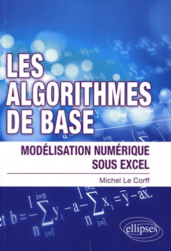 Les algorithmes de bases. Modélisation numérique sous Excel