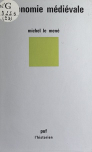 Michel Le Mené et Roland Mousnier - L'économie médiévale.