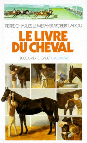 Michel Le Métayer et  Ladou - Le Livre du cheval.