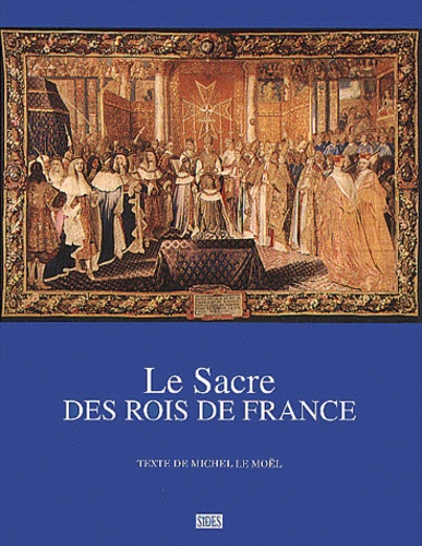 Michel Le Moël - Le sacre des rois de France.
