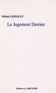 Michel Lebailly - Le Jugement Dernier.