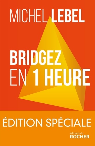 Bridgez en 1 heure - Edition spéciale. Le B.A. BA du standard français