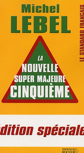 Michel Lebel - La nouvelle Super Majeure Cinquième - Edition spéciale.