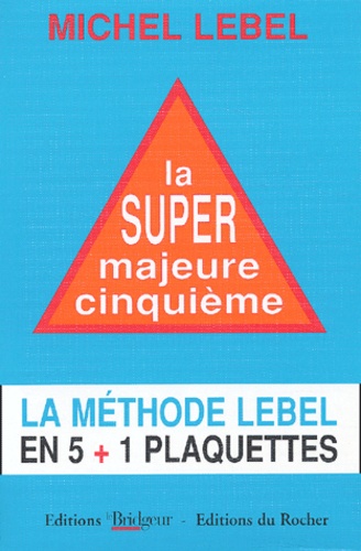 Michel Lebel - La Super Majeure Cinquieme.