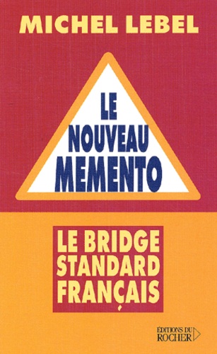 Michel Lebel - Le Nouveau Memento. Bridge Standard Francais.