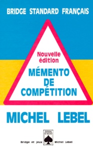 Michel Lebel - Mémento de compétition - Bridge standard français.