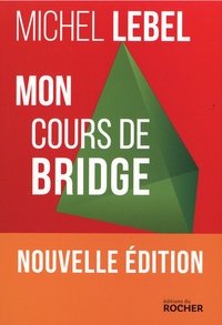 Michel Lebel - Mon cours de Bridge.