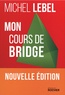 Michel Lebel - Mon cours de Bridge.