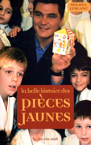 Michel Leblanc - La Belle Histoire Des Pieces Jaunes.