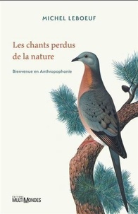 Michel Leboeuf - Les chants perdus de la nature.