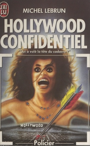 Hollywood confidentiel. Grand drame cinégraphique en 19 épisodes