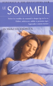 Michel Lecendreux - Reponses A 100 Questions Sur Le Sommeil.