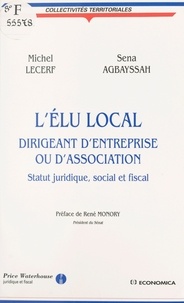 Michel Lecerf - L'élu local - Dirigeant d'entreprise ou d'association, statut juridique, social et fiscal.