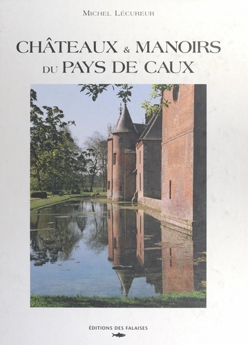 Châteaux et manoirs du Pays de Caux
