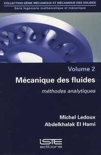 Michel Ledoux et Abdelkhalak El Hami - Ingénierie mathématique et mécanique - Volume 2, Mécanique des fluides - Méthodes analytiques.