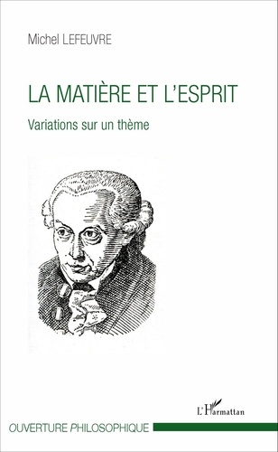 Michel Lefeuvre - La matière et l'esprit - Variations sur un thème.