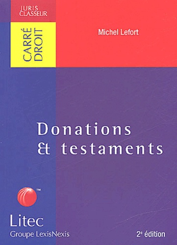 Michel Lefort - Donations & Testaments. 2eme Edition.