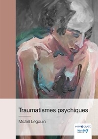 Michel Legouini - Traumatismes psychiques.