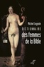 Michel Legrain et  LEGRAIN MICHEL - Dictionnaire des femmes de la Bible.