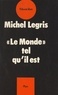 Michel Legris - Le monde tel qu'il est.