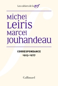 Michel Leiris et Marcel Jouhandeau - Michel Leiris, Marcel Jouhandeau - Correspondance (1923-1977).