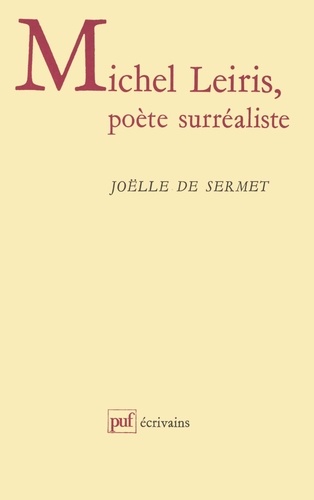 Joëlle de Sermet - Michel Leiris, poète surréaliste.
