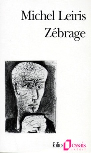 Michel Leiris - Zébrage.