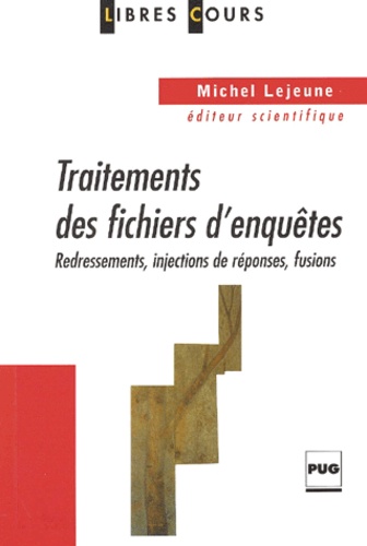 Michel Lejeune et  Collectif - Traitements des fichiers d'enquêtes - Redressements, injections de réponses, fusions.