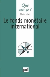 Michel Lelart - Le fond monétaire international.