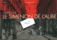 Michel Lemoine - Lumières sur le Simenon de l'aube (1920-1931).