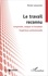 Le travail reconnu. Comprendre, analyser et formaliser l'expérience professionnelle