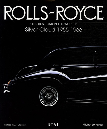 Michel Leneveu - Rolls-Royce Silver Cloud 1955-1966 - "The best Car in the World".